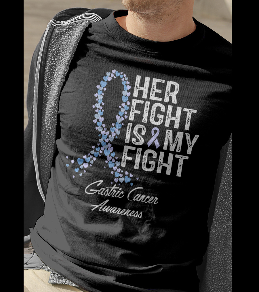 Gastric Cancer Awareness Her Fight Is My Fight T-Shirt