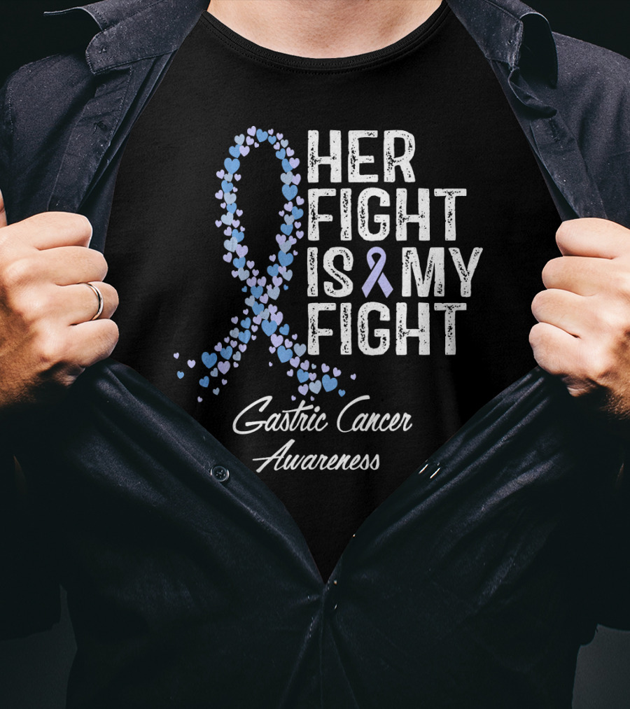 Gastric Cancer Awareness Her Fight Is My Fight T-Shirt