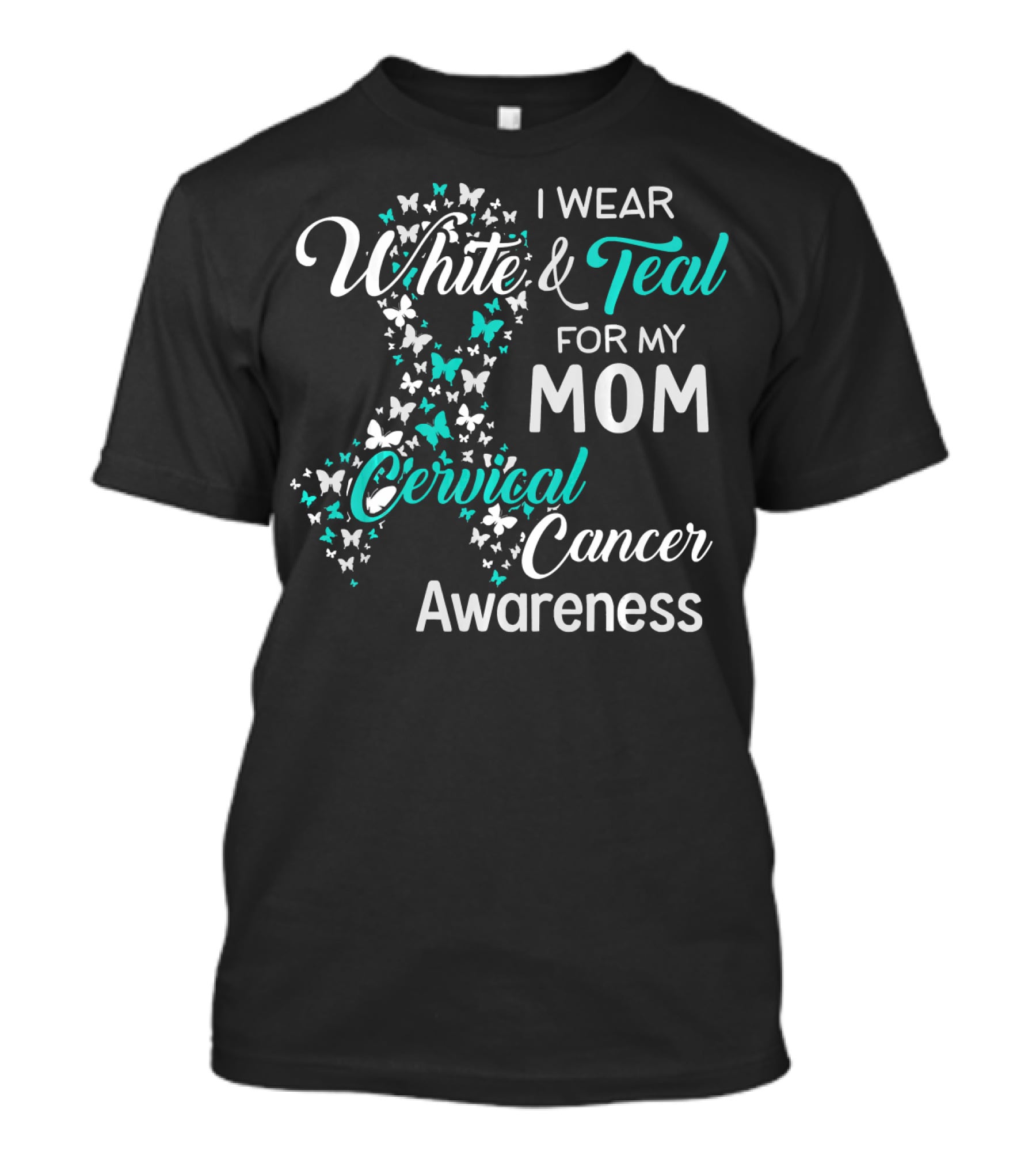 I Wear White And Teal For My Mom Cervical Cancer Awareness T-Shirt