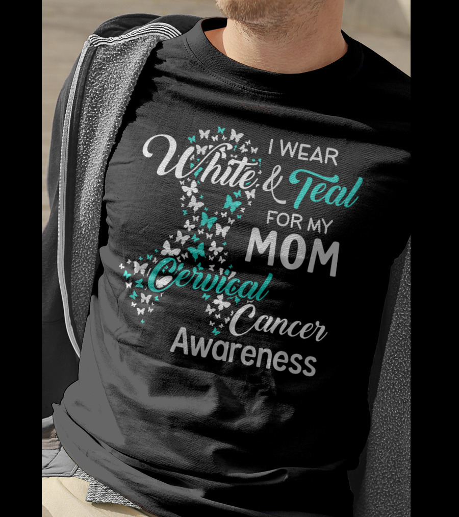 I Wear White And Teal For My Mom Cervical Cancer Awareness T-Shirt