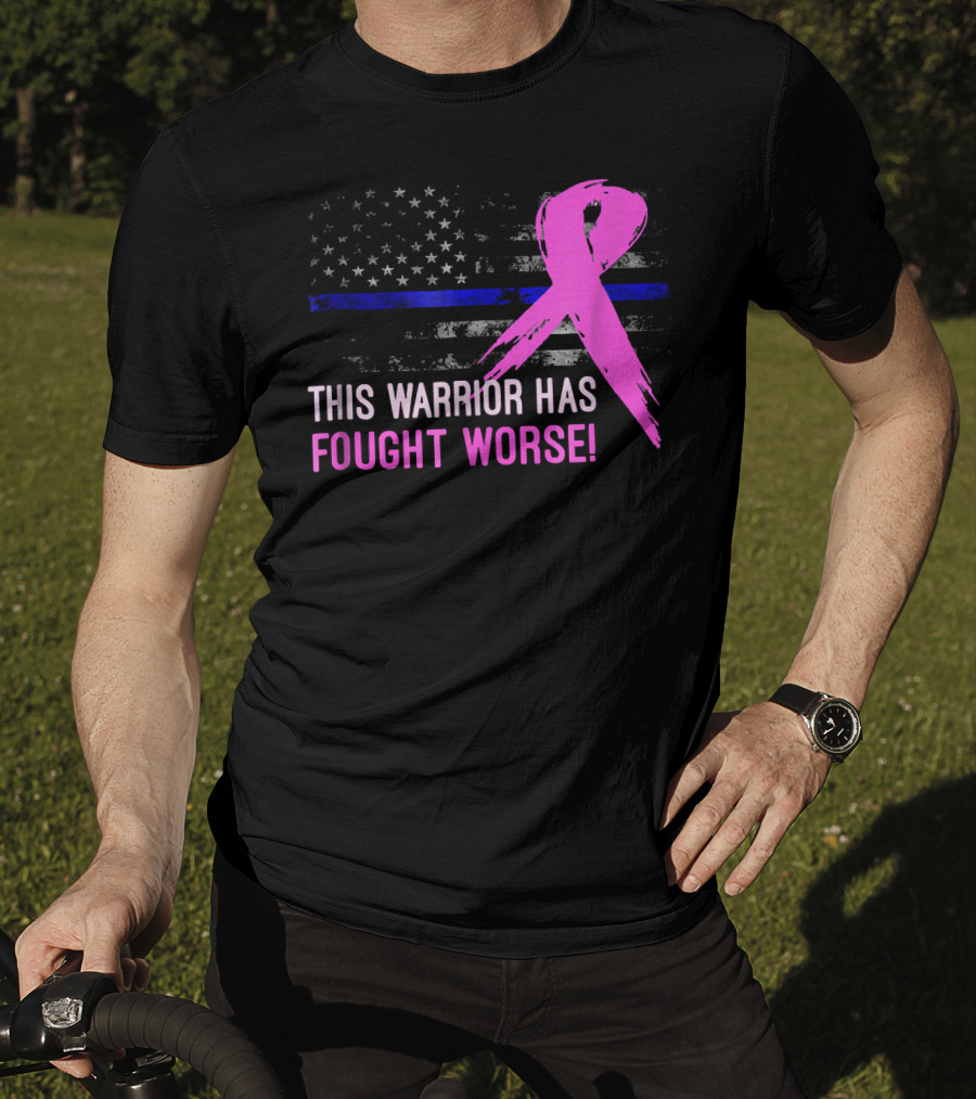 Thin Blue Line American Flag Pink Ribbon This Warrior Has Fought Worse T-Shirt