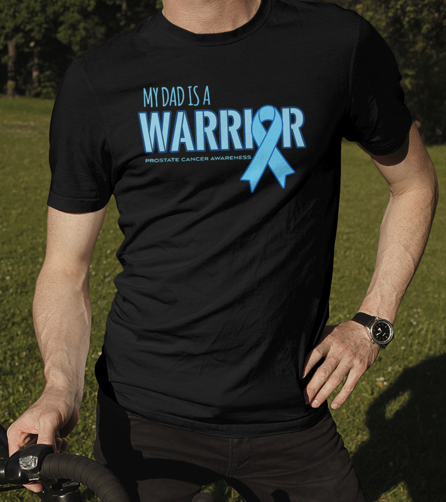 My Dad Is A Warrior Prostate Cancer Awareness T-Shirt