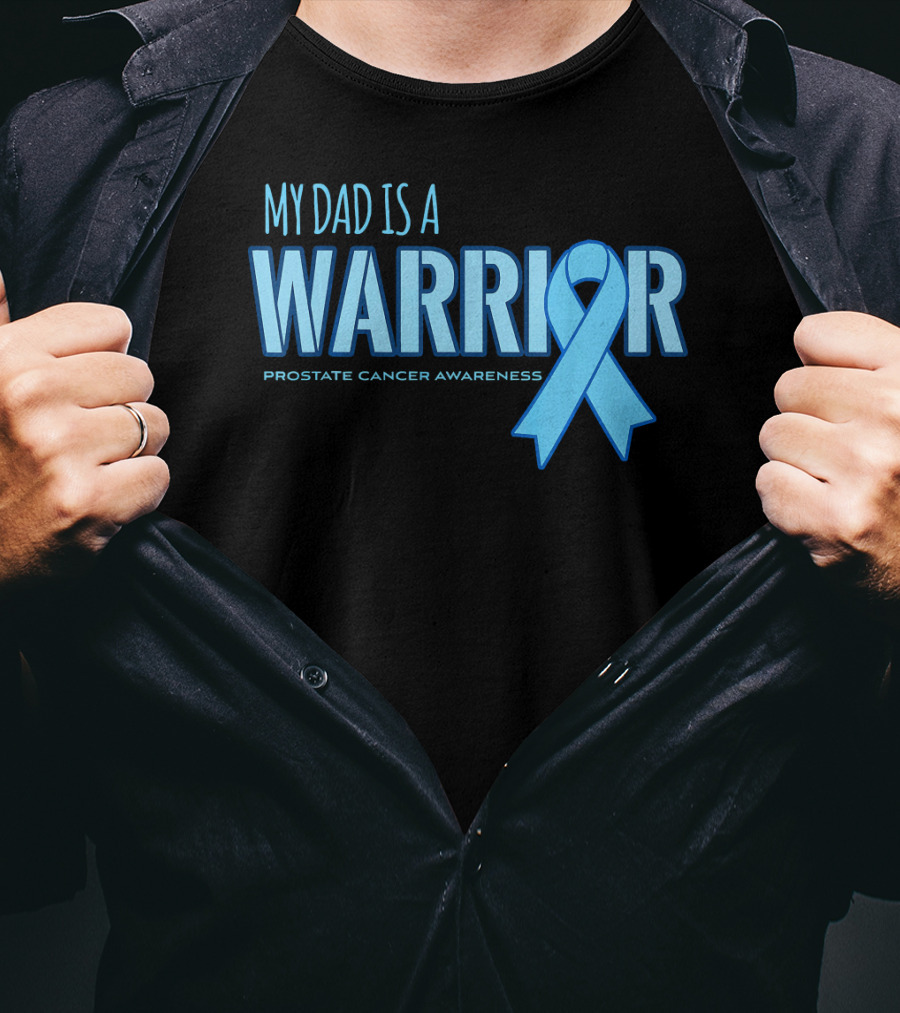 My Dad Is A Warrior Prostate Cancer Awareness T-Shirt