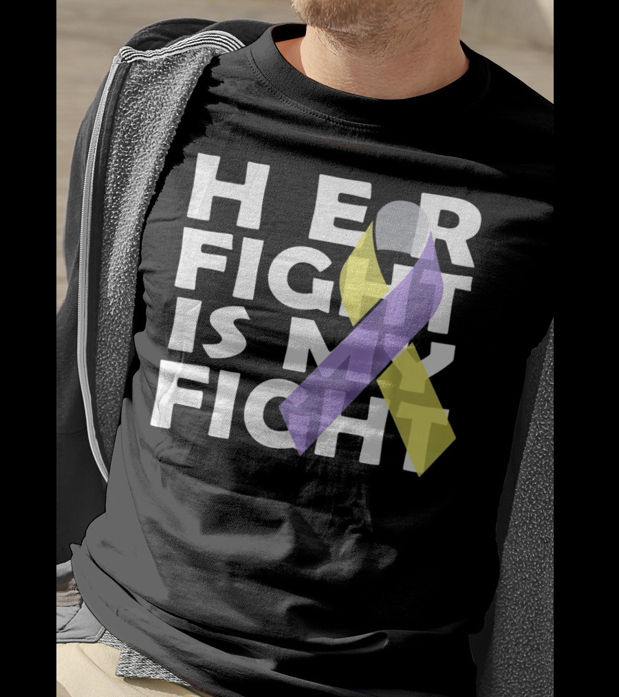 HER FIGHT IS MY FIGHT Bladder Cancer Awareness T-Shirt