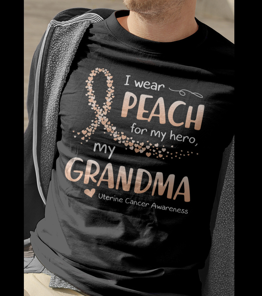 I Wear Peach For My Hero My Grandma Uterine Cancer Awareness T-Shirt