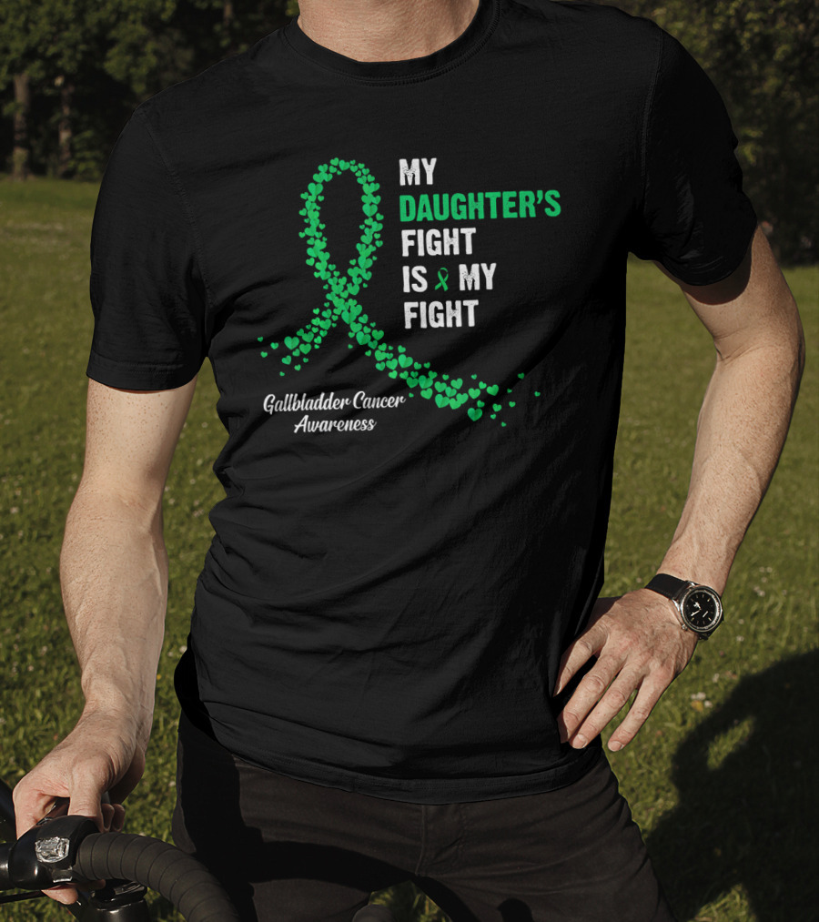 My Daughter's Fight Is My Fight Gallbladder Cancer Awareness T-Shirt
