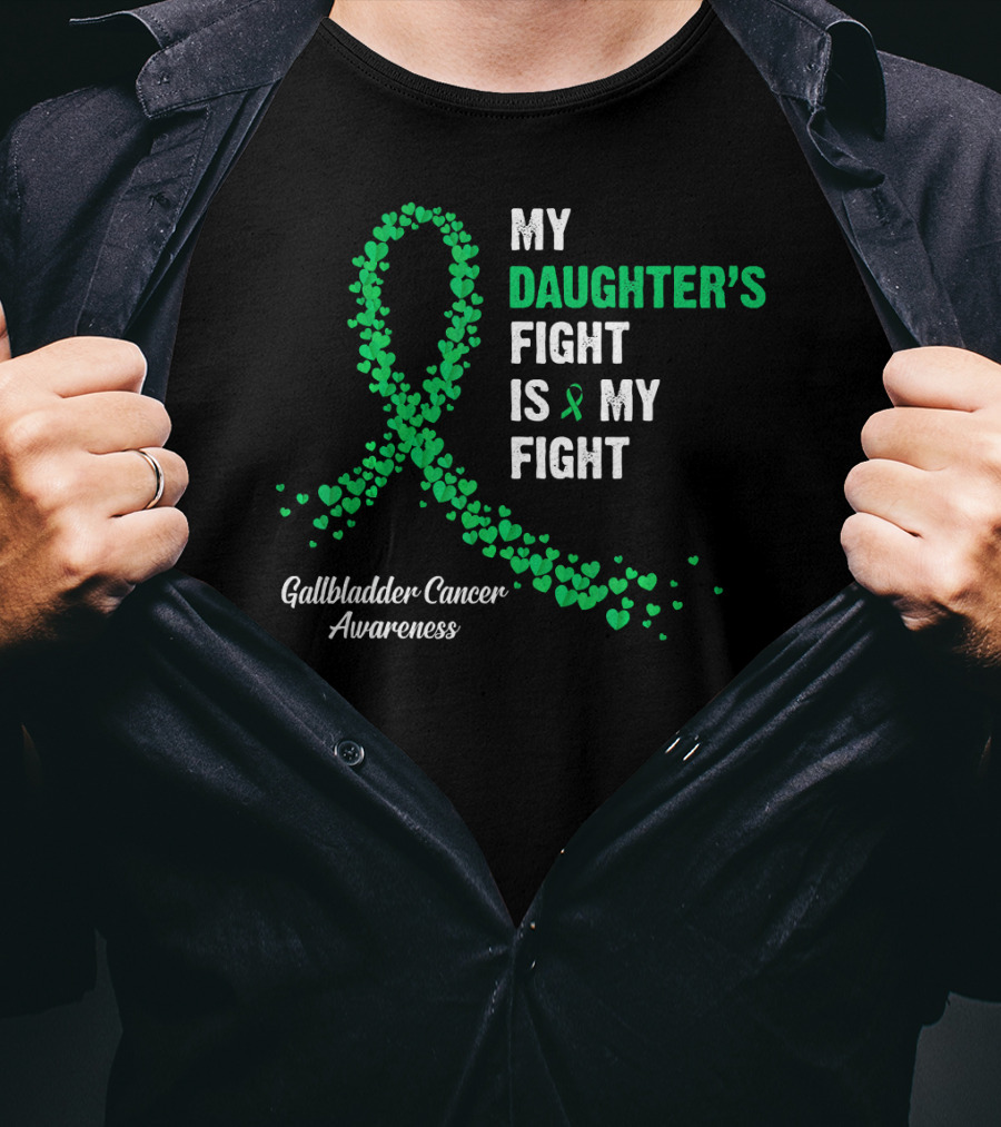 My Daughter's Fight Is My Fight Gallbladder Cancer Awareness T-Shirt