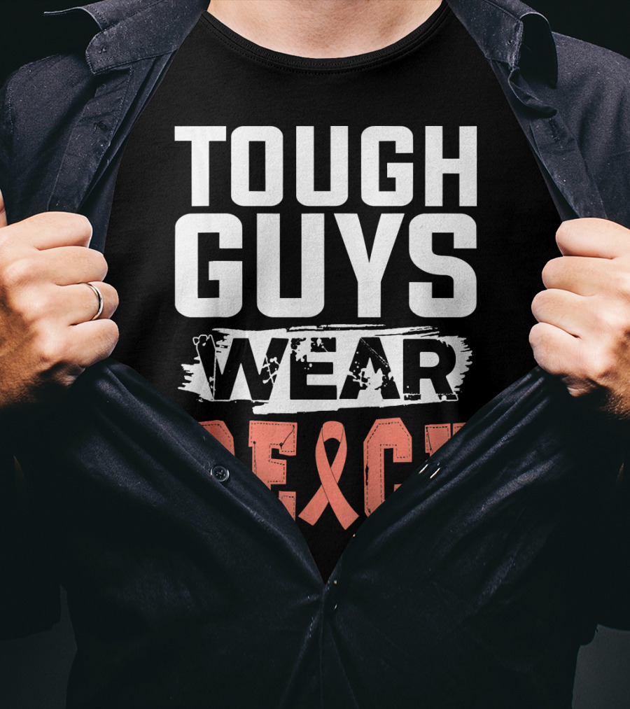Tough Guys Wear Peach Uterine Cancer Awareness T-Shirt
