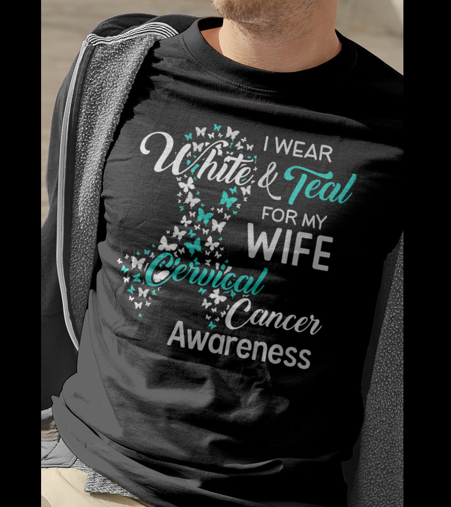 I Wear White And Teal For My Wife Cervical Cancer Awareness T-Shirt