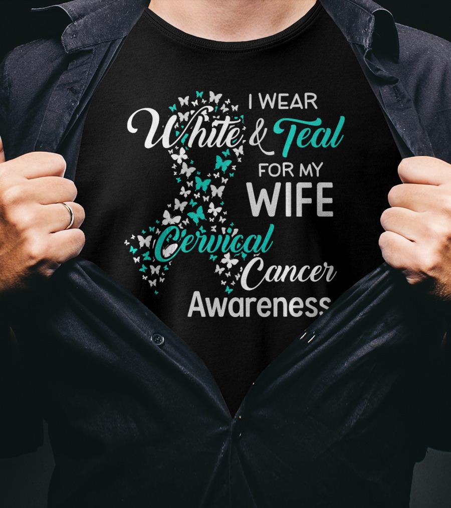 I Wear White And Teal For My Wife Cervical Cancer Awareness T-Shirt