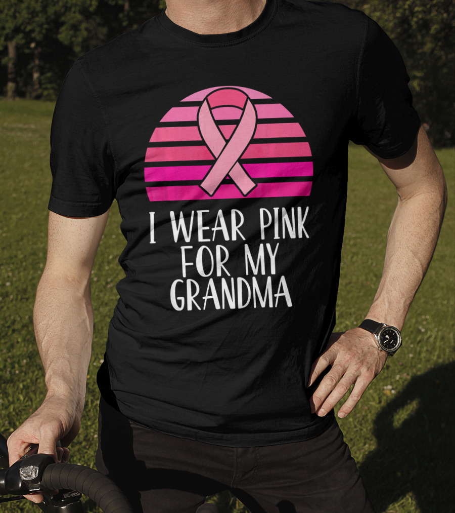 I Wear Pink For My Grandma Breast Cancer Awareness Pink T-Shirt