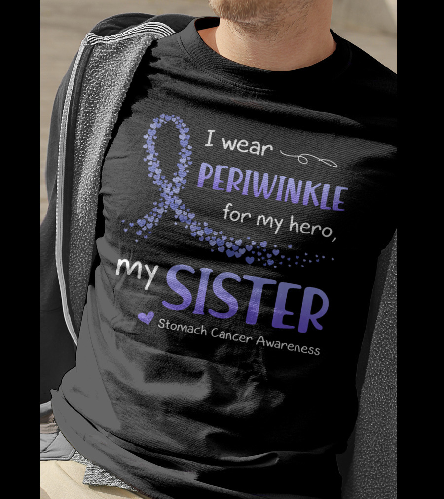 I Wear Periwinkle For My Hero My Sister Stomach Cancer Awareness T-Shirt
