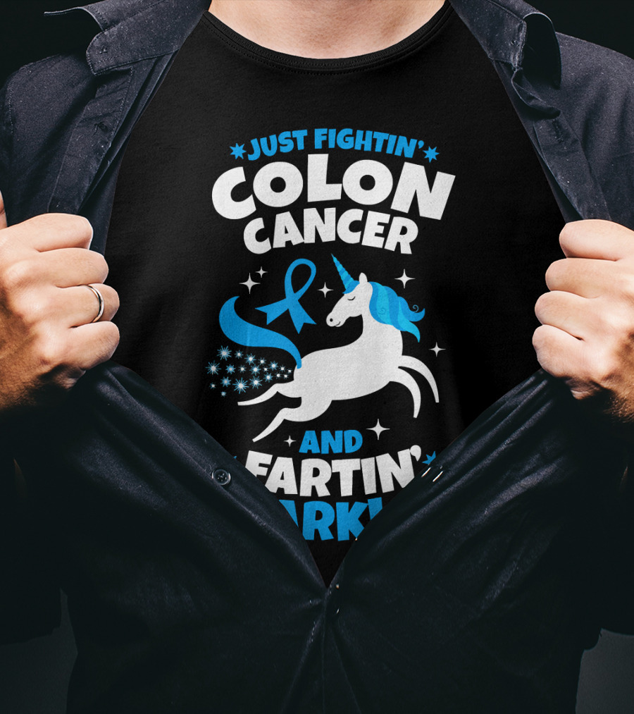 Just Fightin' Colon Cancer And Fartin' Sparkles T-Shirt