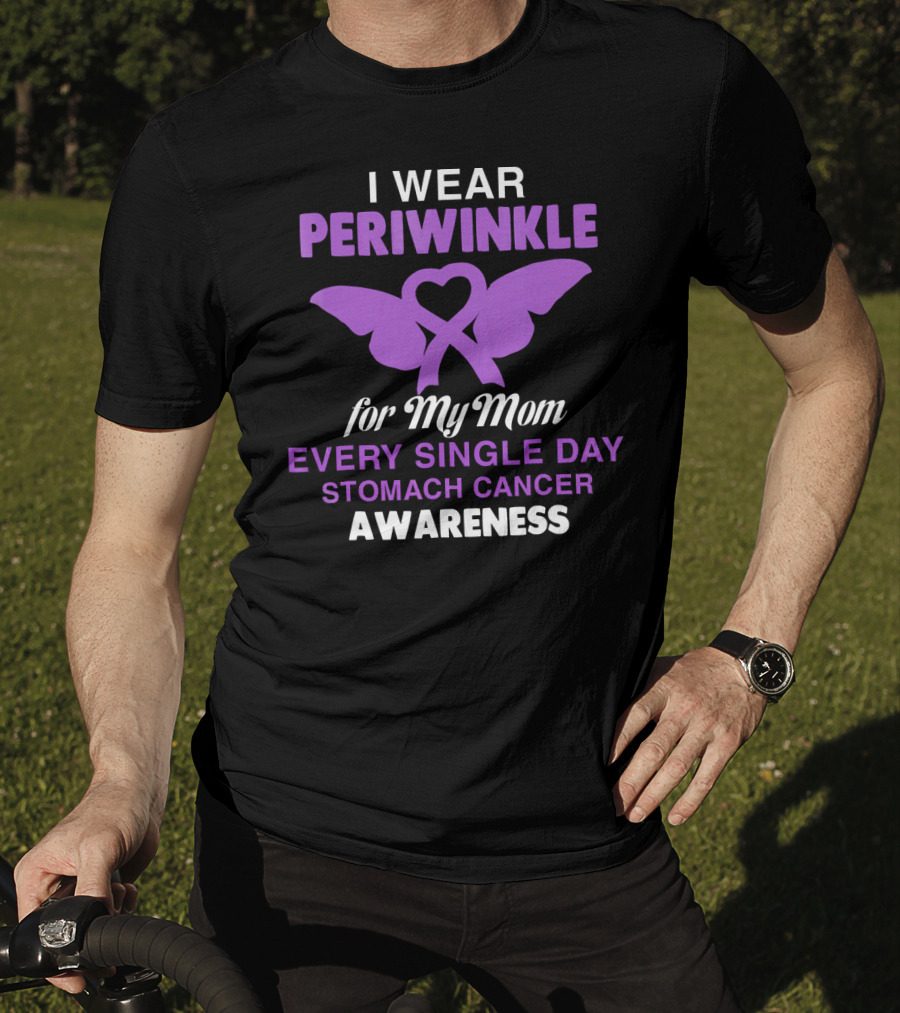 I Wear Periwinkle For My Mom Every Single Day Stomach Cancer Awareness T-Shirt