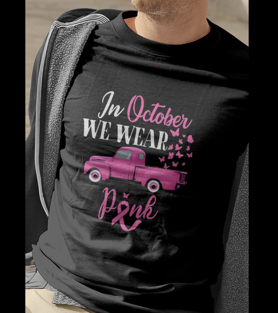 In October We Wear Pink Breast Cancer Awareness Month T-Shirt