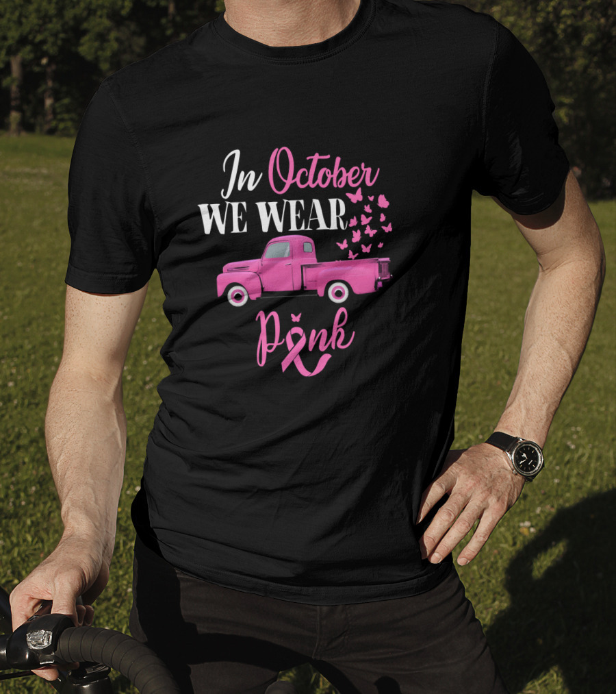 In October We Wear Pink Breast Cancer Awareness Month T-Shirt