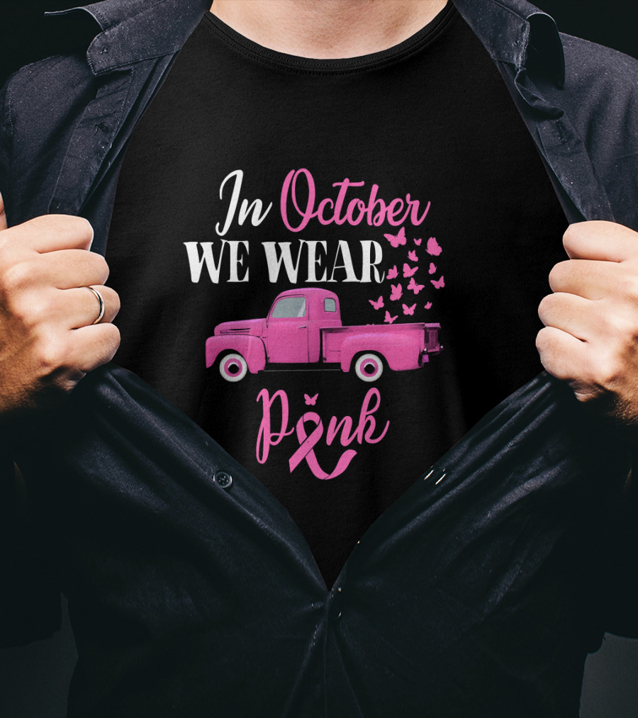 In October We Wear Pink Breast Cancer Awareness Month T-Shirt