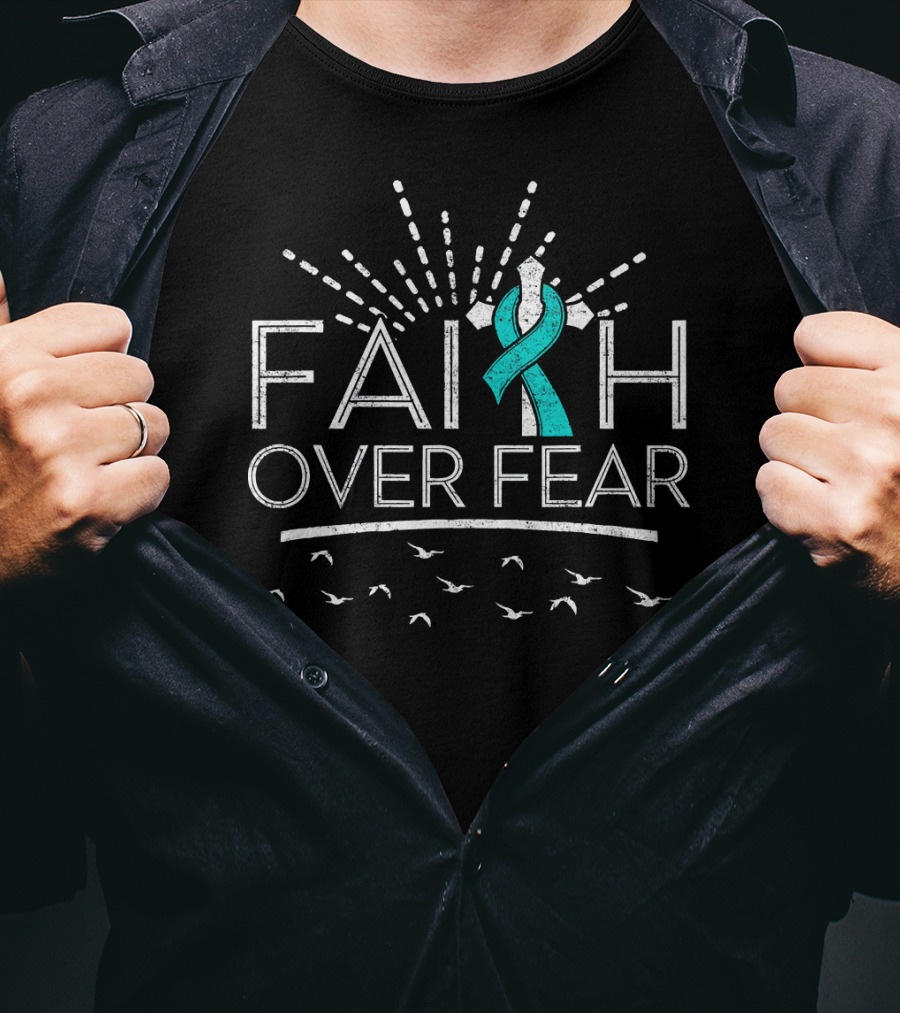 Faith Over Fear Ovarian Cancer Awareness Teal Ribbon Birds T-Shirt