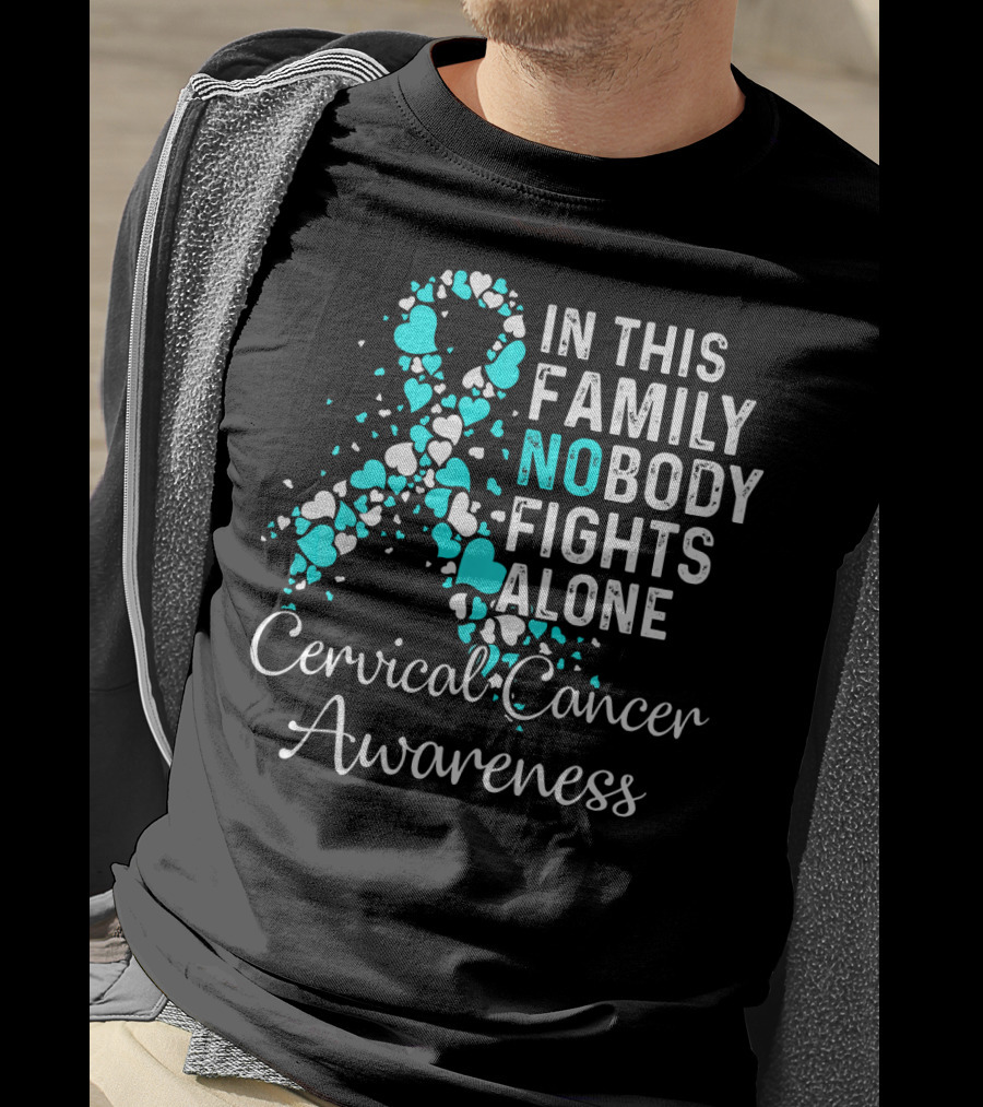In This Family Nobody Fights Alone Cervical Cancer Awareness Ribbon Hearts T-Shirt