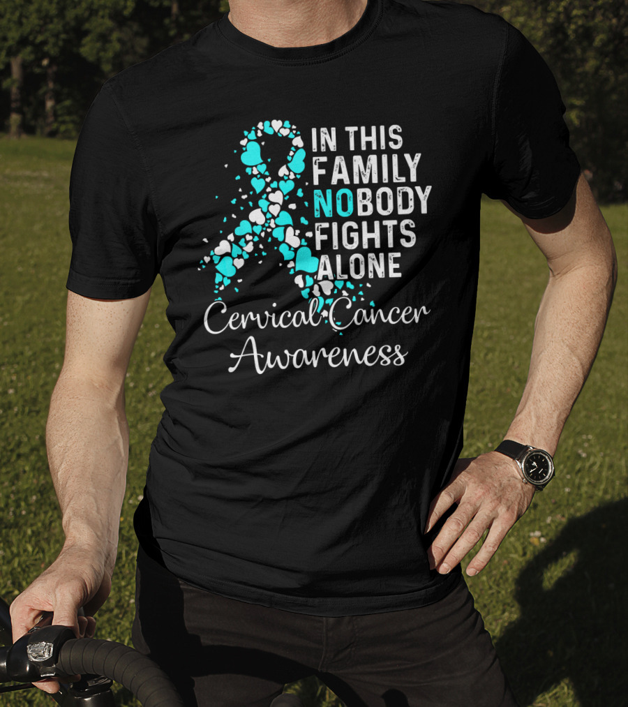 In This Family Nobody Fights Alone Cervical Cancer Awareness Ribbon Hearts T-Shirt