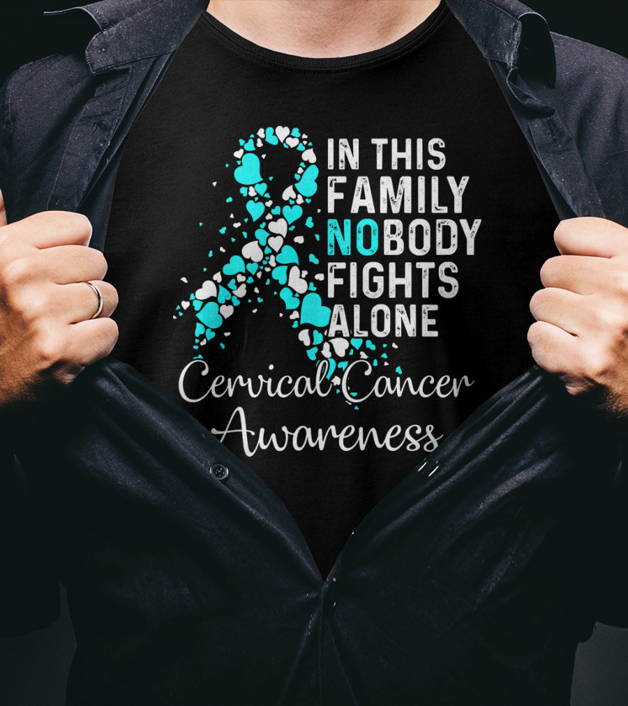 In This Family Nobody Fights Alone Cervical Cancer Awareness Ribbon Hearts T-Shirt