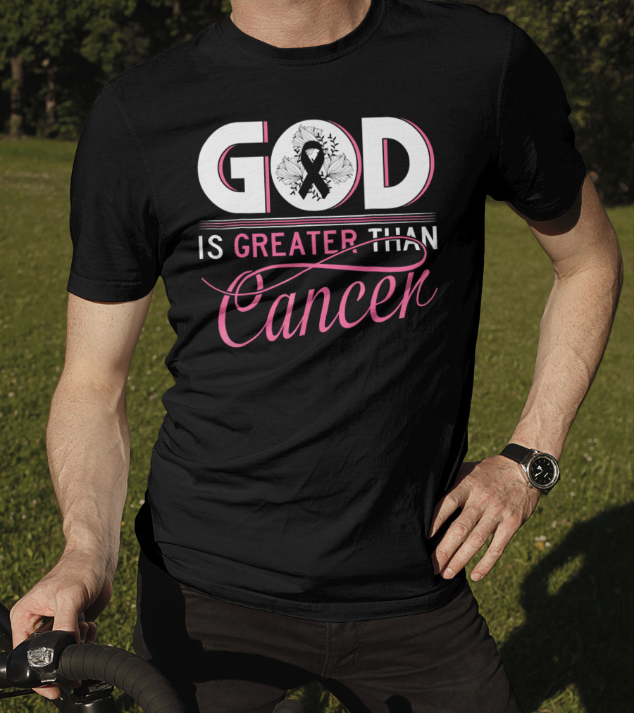 God Is Greater Than Cancer Breast Cancer Awareness T-Shirt