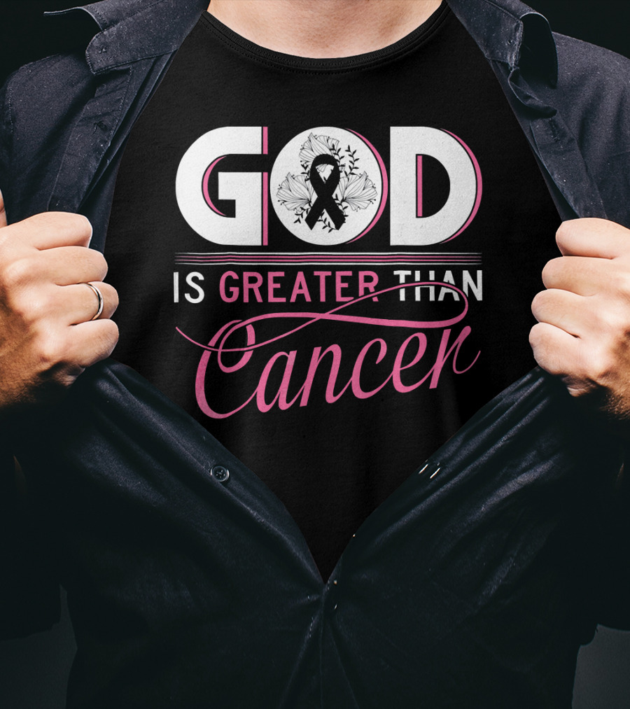 God Is Greater Than Cancer Breast Cancer Awareness T-Shirt