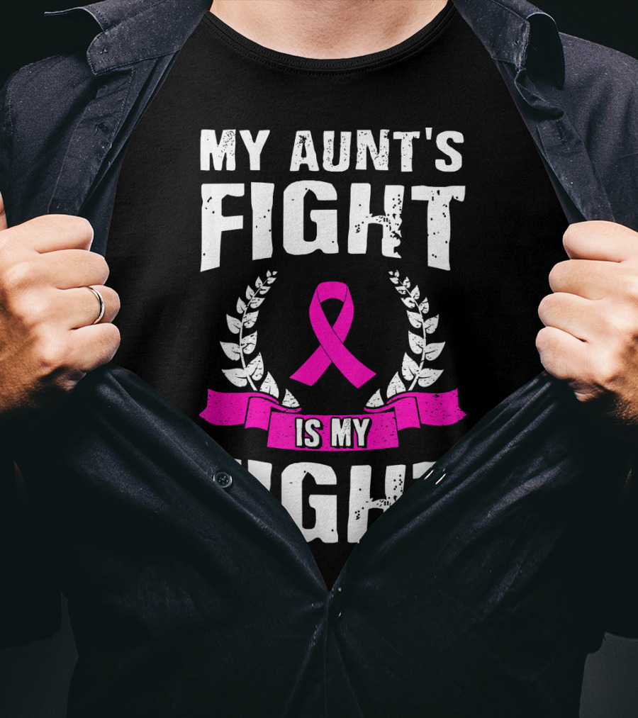 My Aunt's Fight Is My Fight Pink Ribbon Breast Cancer Awareness T-Shirt
