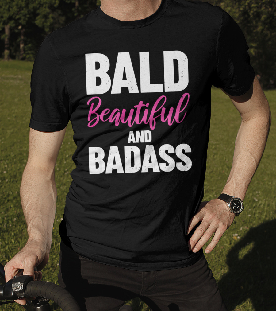 Bald Beautiful And Badass Inspirational Cancer Patient Surv T-Shirt
