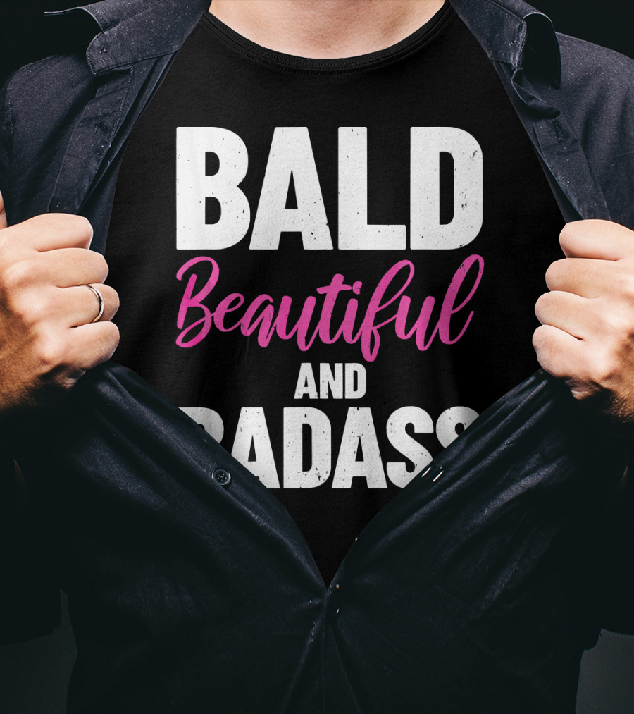 Bald Beautiful And Badass Inspirational Cancer Patient Surv T-Shirt
