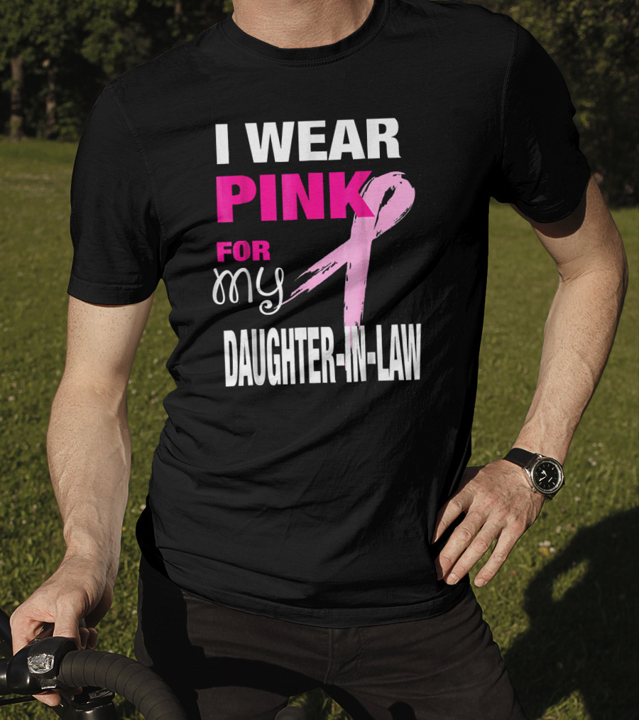 I Wear Pink For My Daughter-in-Law Breast Cancer Awareness T-Shirt
