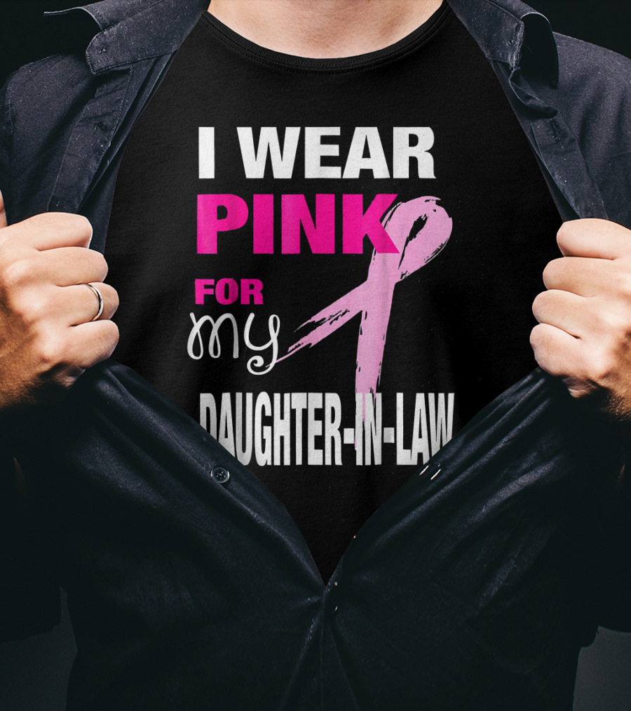 I Wear Pink For My Daughter-in-Law Breast Cancer Awareness T-Shirt