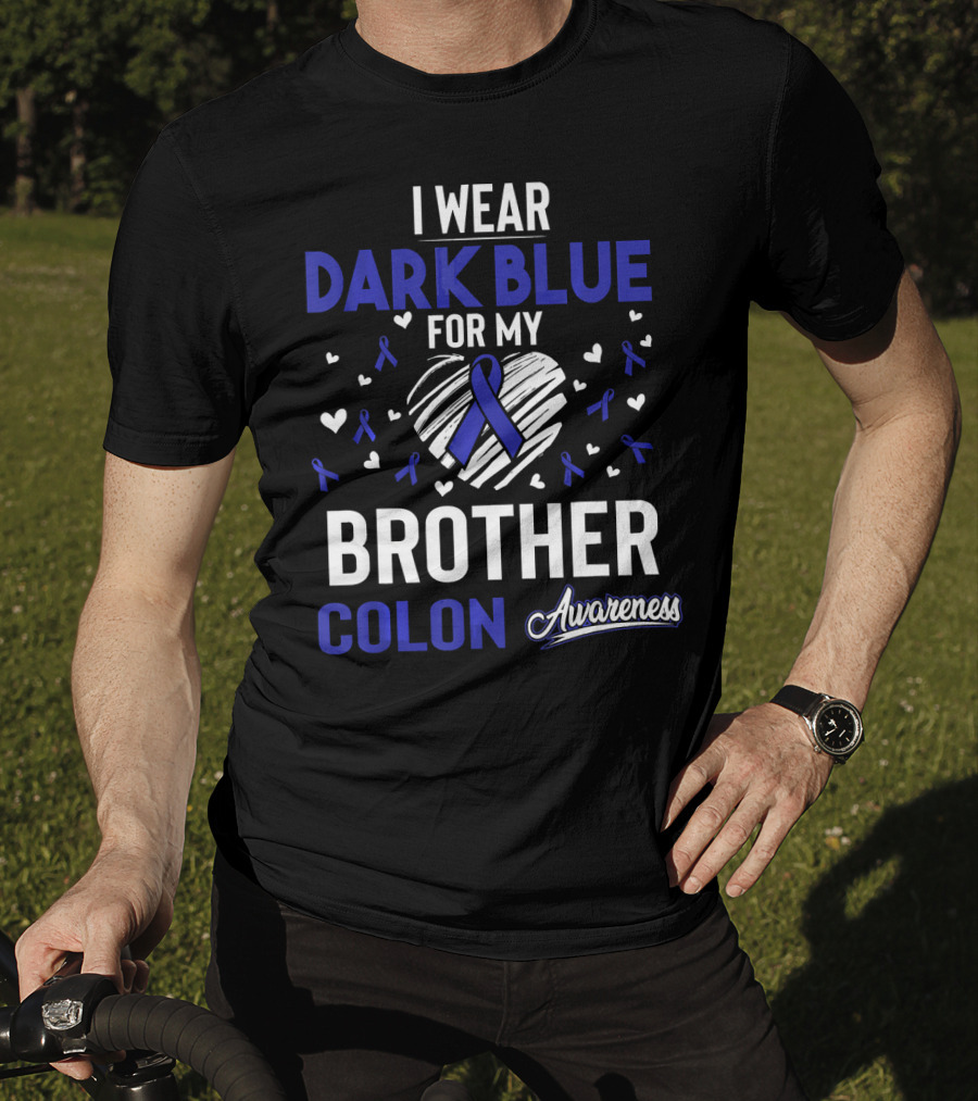 I Wear Dark Blue For My Brother Colon Awareness Ribbon Hearts T-Shirt