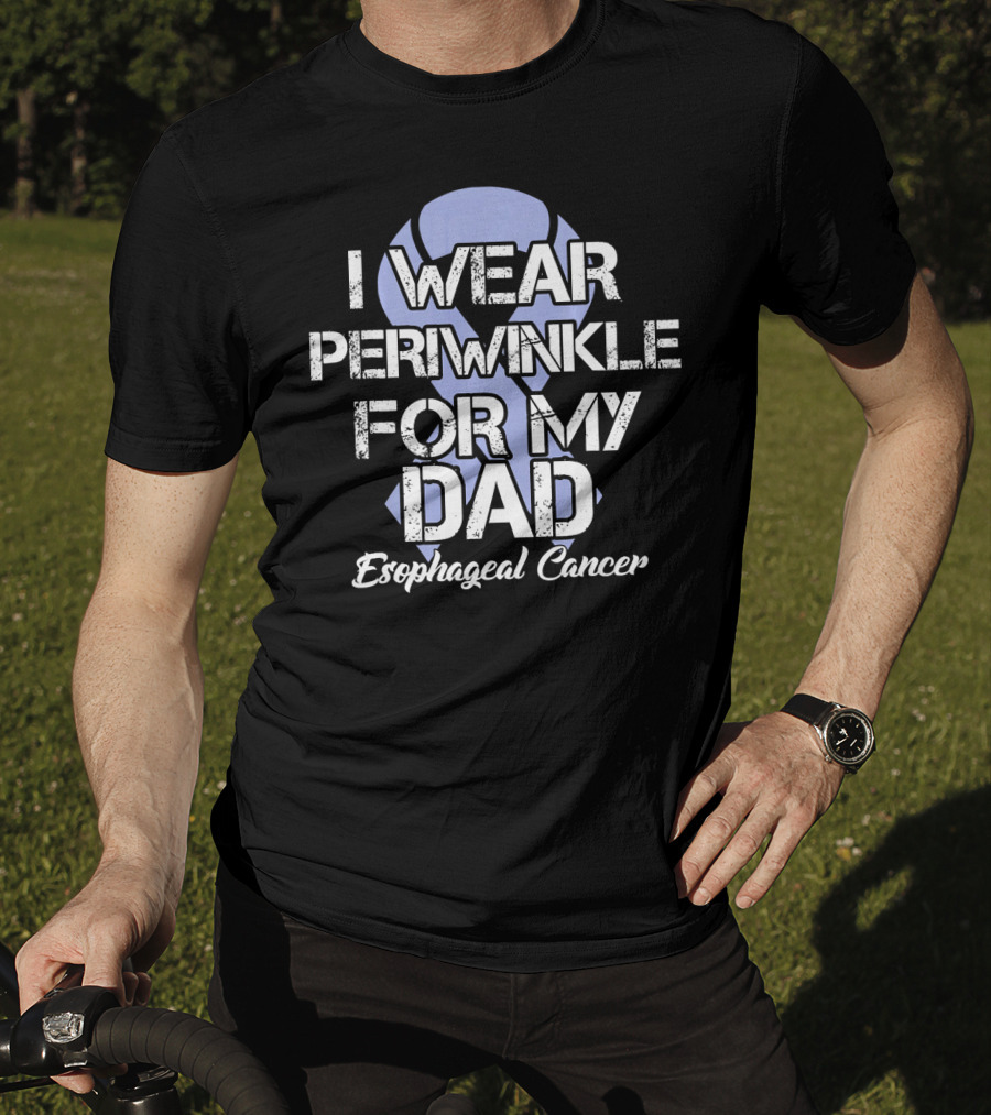 I Wear Periwinkle For My Dad Esophageal Cancer T-Shirt