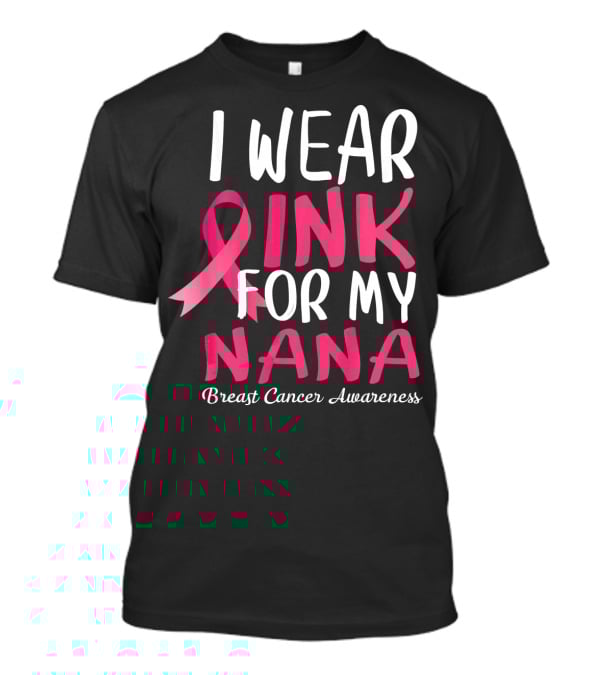 I Wear Pink For My Nana Breast Cancer Awareness T-Shirt