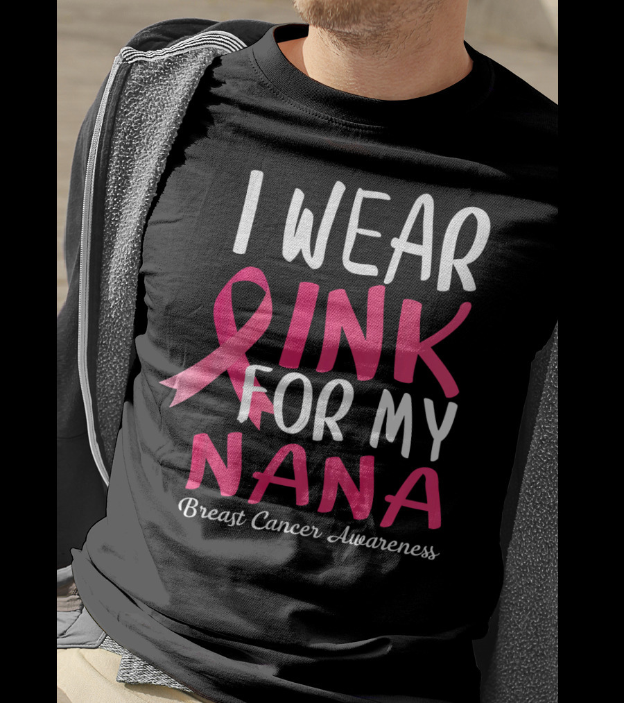 I Wear Pink For My Nana Breast Cancer Awareness T-Shirt