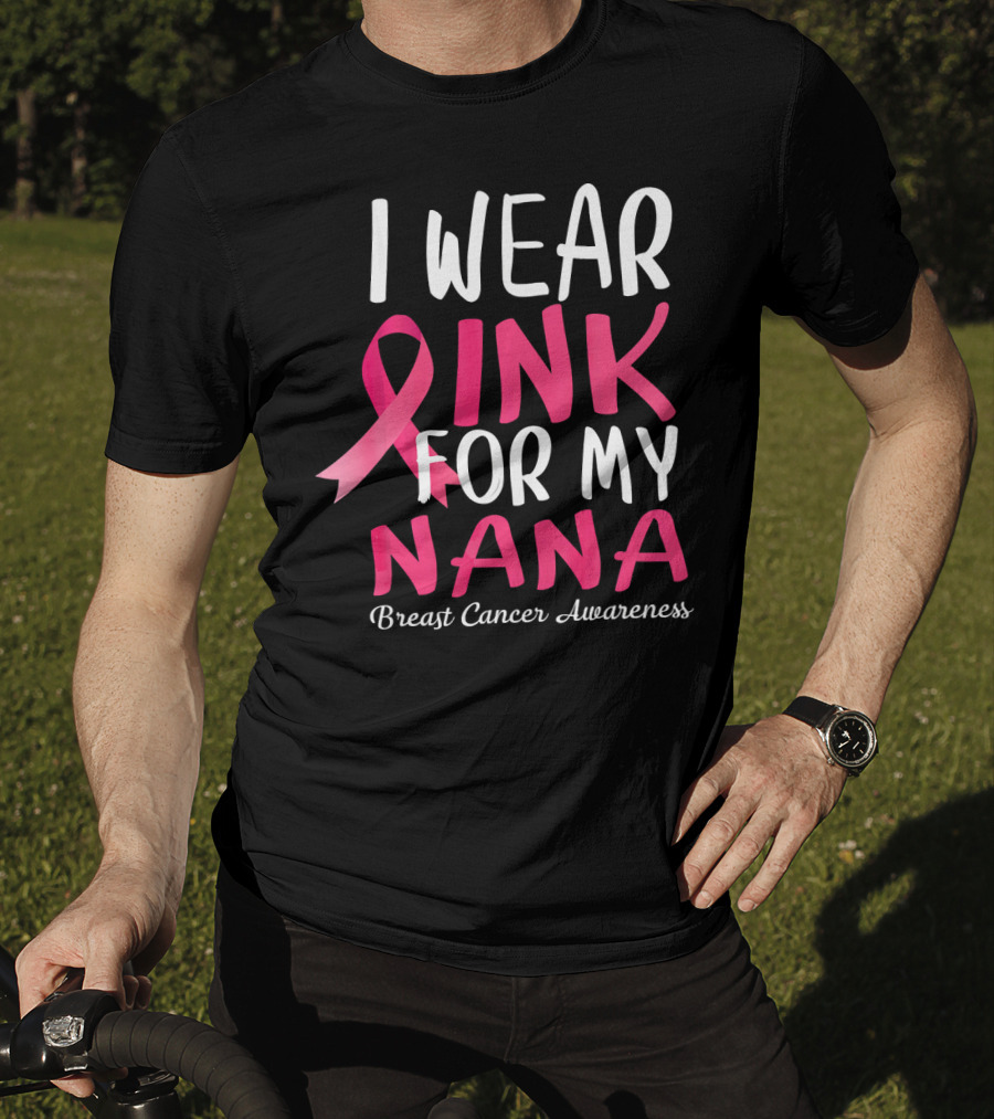 I Wear Pink For My Nana Breast Cancer Awareness T-Shirt
