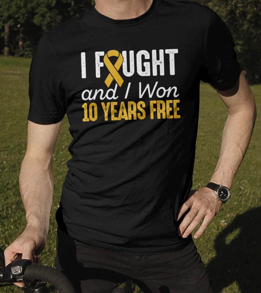 I Fought And I Won 10 Years Free Cancer T-Shirt