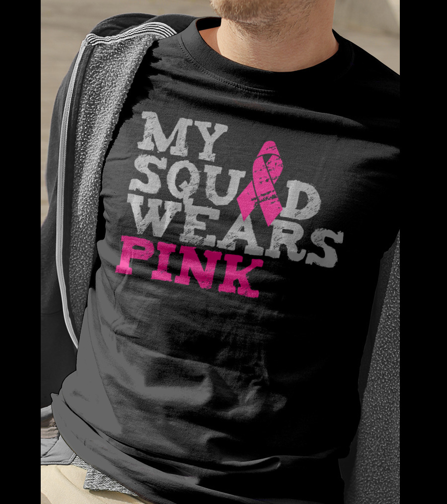 My Squad Wears Pink Breast Cancer Awareness T-Shirt