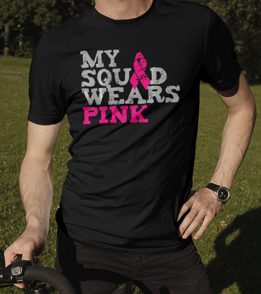 My Squad Wears Pink Breast Cancer Awareness T-Shirt
