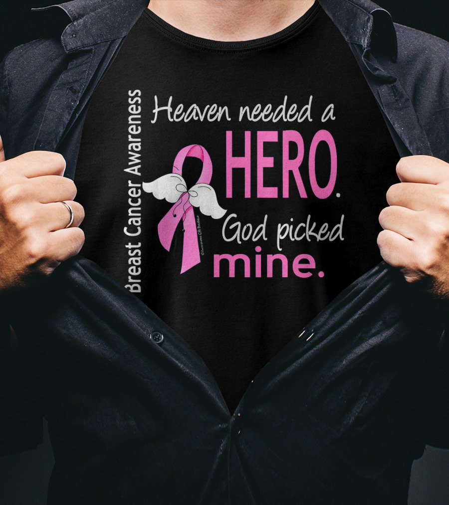 Heaven Needed A Hero God Picked Mine Breast Cancer Awareness T-Shirt