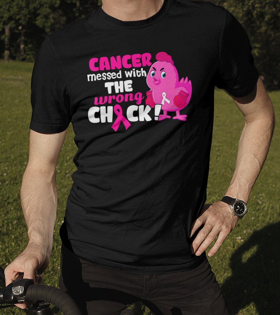 Cancer Messed With The Wrong Chick Pink Breast Awareness T-Shirt