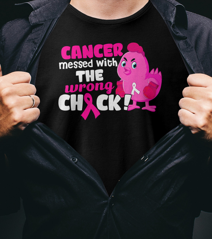 Cancer Messed With The Wrong Chick Pink Breast Awareness T-Shirt