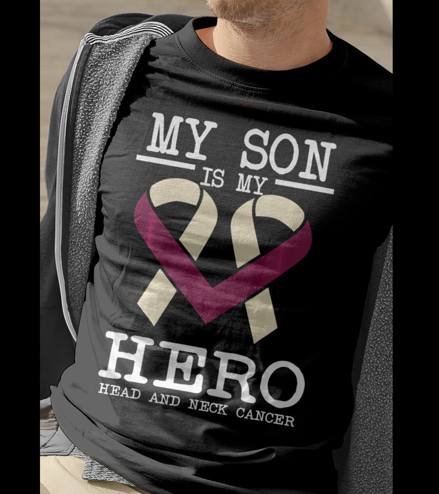 My Son Is My Hero Head And Neck Cancer T-Shirt