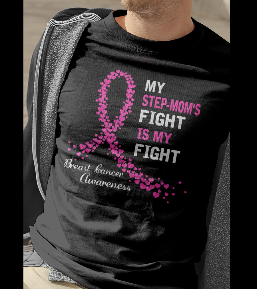 My Step-Mom's Fight Is My Fight Breast Cancer Awareness T-Shirt