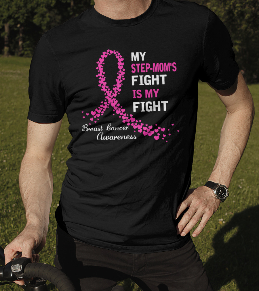 My Step-Mom's Fight Is My Fight Breast Cancer Awareness T-Shirt