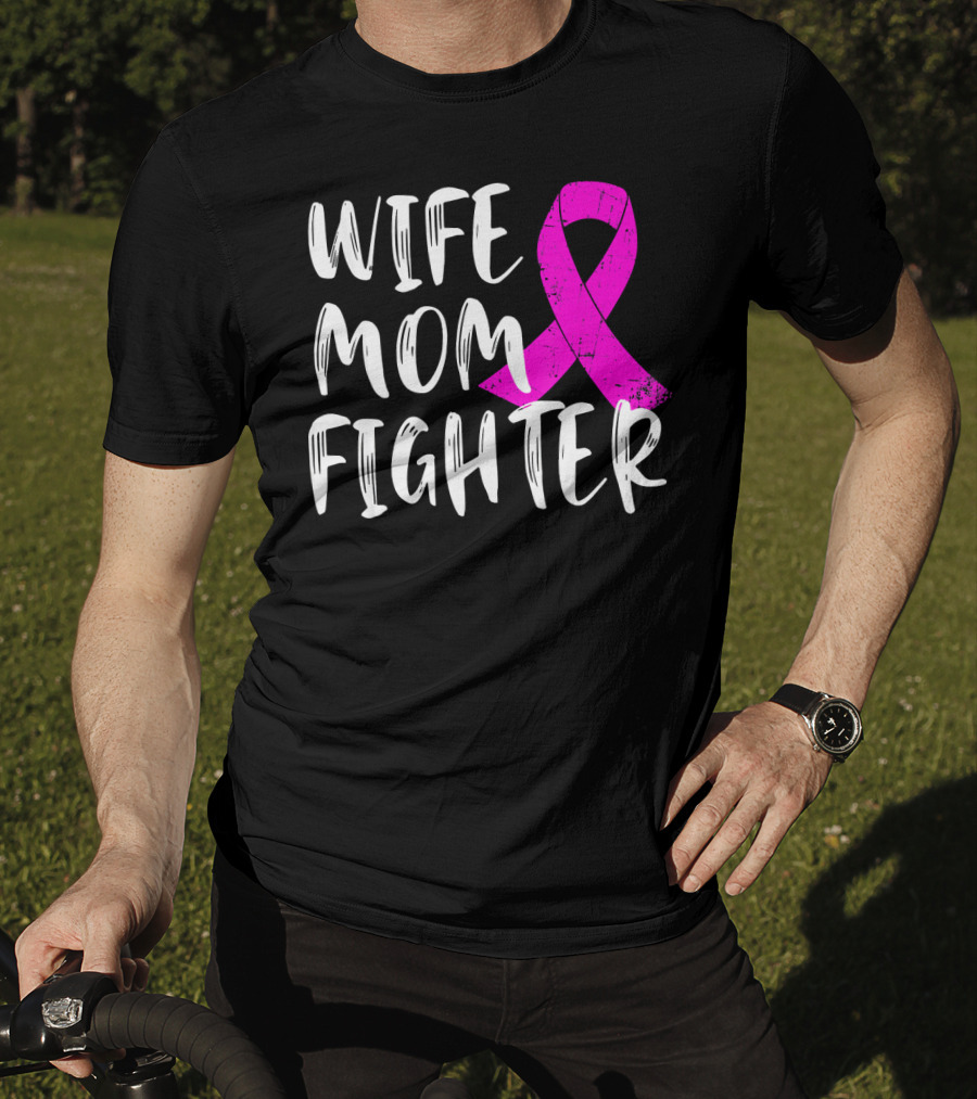 Wife Mom Fighter Pink Ribbon Breast Cancer Awareness T-Shirt