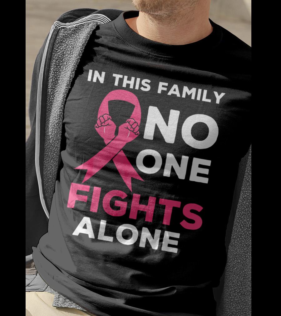 In This Family No One Fights Alone Breast Cancer Ribbon Awareness T-Shirt