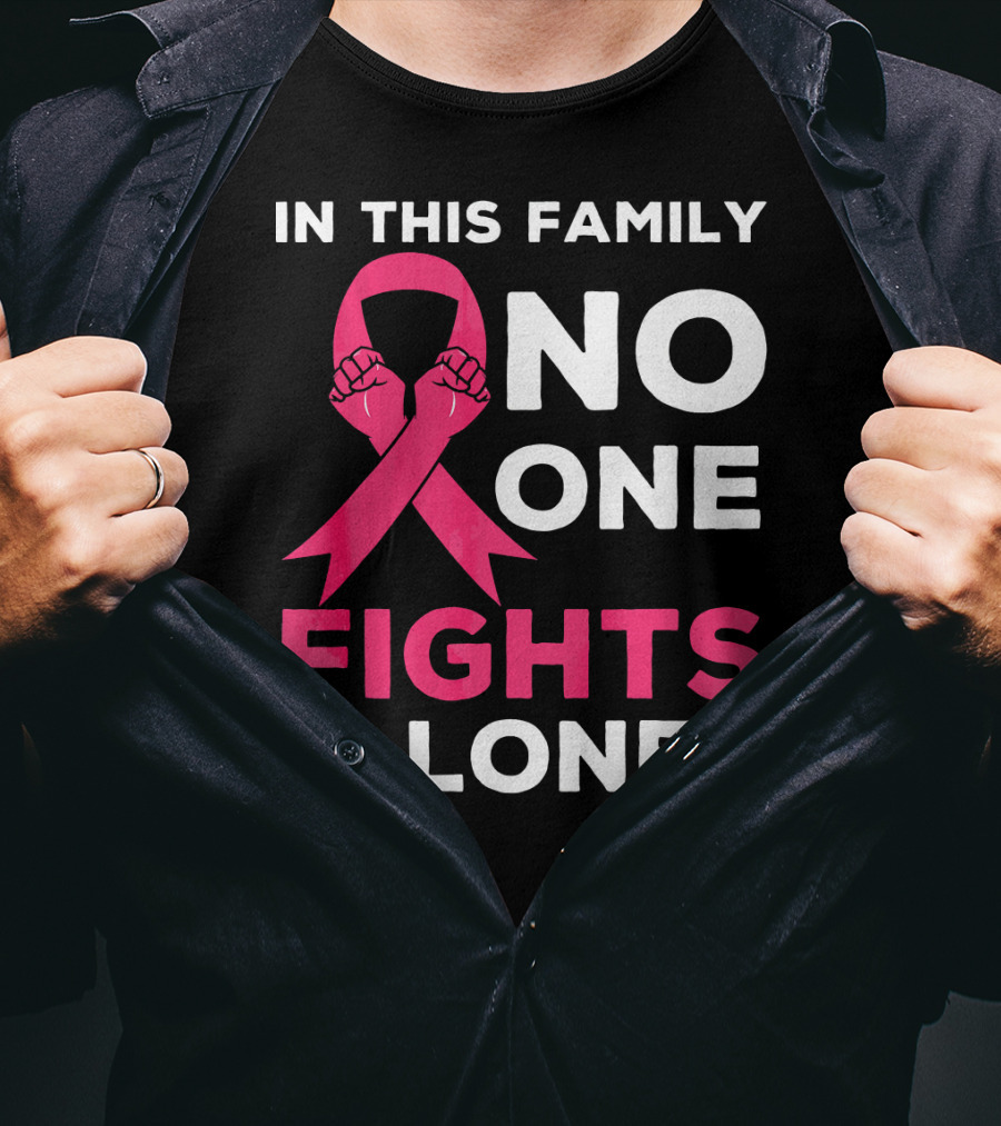 In This Family No One Fights Alone Breast Cancer Ribbon Awareness T-Shirt