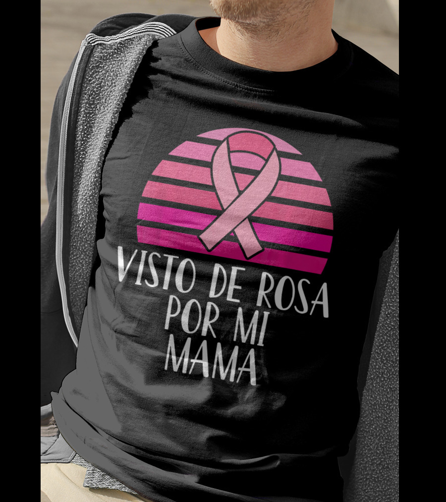 Visto De Rosa Por Mi Mama Breast Cancer Awareness T-Shirt